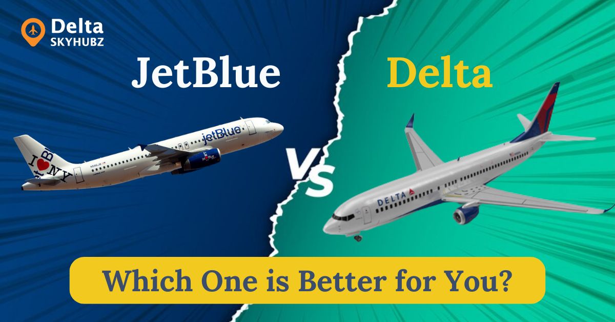 JetBlue Vs Delta – Which One is Better for You?