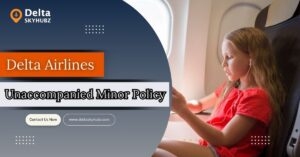 Delta Airlines Unaccompanied Minor Policy