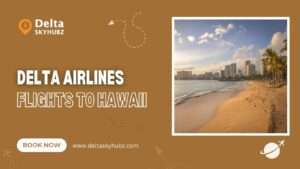 Delta Airlines Flights to Hawaii